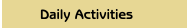 Daily Activities